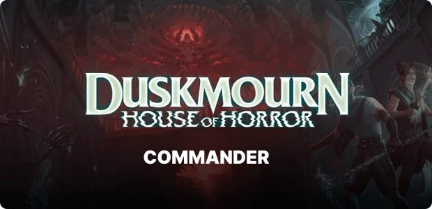 Commander: Duskmourn: House of Horror