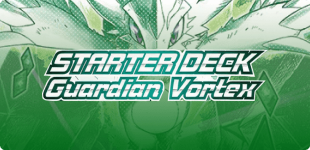 Starter Deck 18: Guardian Vortex