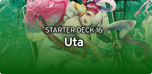 Starter Deck 16: GREEN Uta